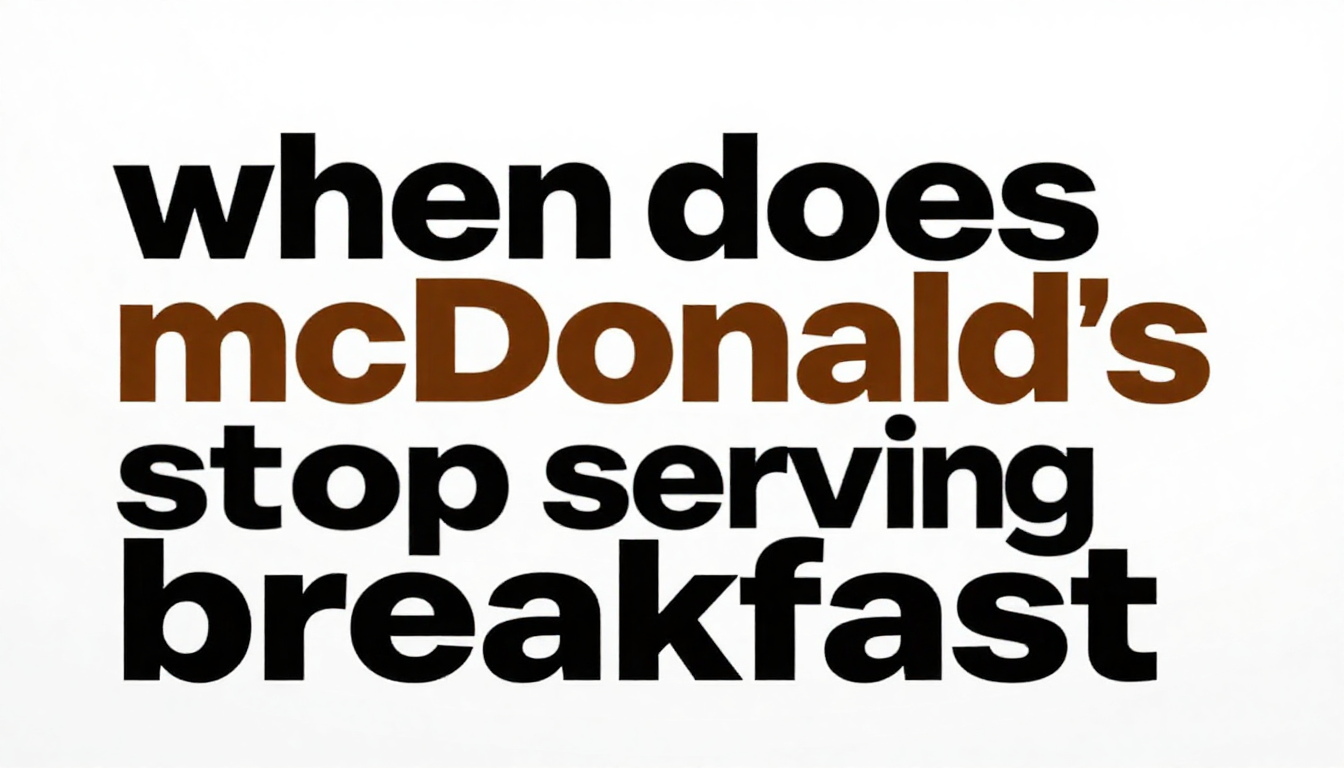 When Does McDonald’s Stop Serving Breakfast? (Don’t Miss Out) in 2026